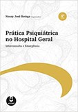 Prática psiquiátrica no hospital geral - interconsulta e emergência