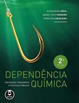 Dependência Química - Prevenção, Tratamento e Políticas Públicas