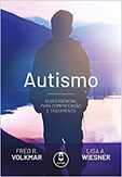 Autismo - Guia Essencial para Compreensão e Tratamento