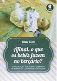 Afinal, o que os Bebês Fazem no Berçário?