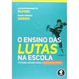 O Ensino das Lutas na Escola - Possibilidades para a Educação Física