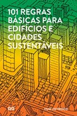 101 Regras Básicas para Edifícios e Cidades Sustentáveis