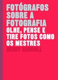 Fotógrafos sobre a fotografia