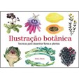 Ilustração Botânica -Técnicas para desenhar flores e plantas