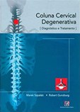 Coluna Cervical Degenerativa - Diagnóstico e Tratamento
