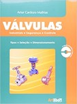 Válvulas: Industriais, Segurança e Controle - Tipo, Seleção, Dimensionamento