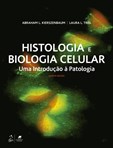 Histologia e Biologia Celular - Uma Introdução à Patologia - 5ª Edição