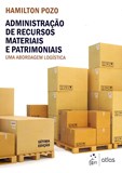 Administração de Recursos Materiais e Patrimoniais - Uma Abordagem Logística