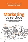 Marketing de Serviços - Como criar valores e experiências positivas aos clientes