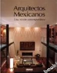 Arquitectos Mexicanos - Una Vision Contemporanea