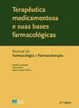 Terapêutica Medicamentosa e suas Bases Farmacológicas - 6 Edição