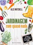 Jardinagem com Quase Nada