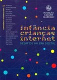 INFÂNCIA, CRIANÇAS E INTERNET