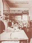 Laboratórios de Química em Portugal ( 1772-1955 ) Divórcio entre Cabeça e Mãos?