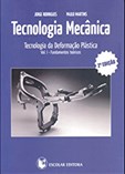 Tecnologia Mecânica - Vol. I - 2ª Edição