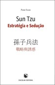 Sun Tzu - Estratégia e Sedução