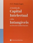 A Gestão do Capital Intelectual e dos Intangíveis na Era do Conhecimento
