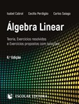 Álgebra Linear -Teoria, exercícios resolvidos e propostos (6ª Edição)