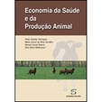 Economia da Saúde e da Produção Animal