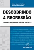 Descobrindo a Regressão - Com a complementaridade do SPSS