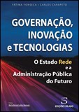 Governação, Inovação e Tecnologias - O Estado Rede e a Administração Pública do Futuro