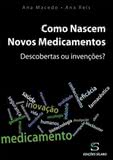 Como Nascem Novos Medicamentos - Descobertas ou invenções