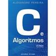 C e Algoritmos (2ª Edição Revista e Atualizada)