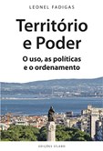 Território e Poder O uso, as políticas e o ordenamento