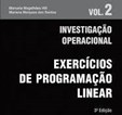 Investigação Operacional – Vol. 2 – Exercícios de Programação Linear