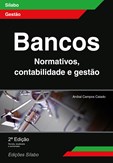 Bancos - Normativos, contabilidade e gestão (2ª Edição revista, atualizada e aum