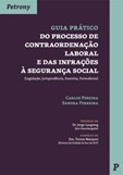 Guia Prático do Processo de Contraordenação Laboral e das Infrações à Segurança Social