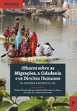 Olhares Sobre as Migrações, a Cidadania e os Direitos Humanos Na História e no Século XXI