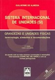 Sistema Internacional de Unidades (SI) - Grandezas e Unidades Físicas