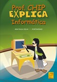Prof. Chip Explica informática - 2ª Edição