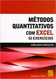 Métodos Quantitativos com Excel - 52 Exercícios