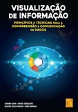Visualização de Informação - Princípios e técnicas para a compreensão e comunica