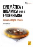 Cinemática e Dinâmica para Engenharia - Uma Abordagem Prática