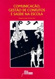 Comunicação, Gestão de Conflitos e Saúde na Escola