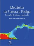 Mecanica Fratura Fadiga