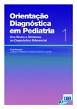 Orientação Diagnóstica em Pediatria - Vol1 - Dos Sinais e Sintomas ao Diagnóstico Diferencial