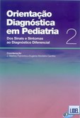 Orientação Diagnóstica em Pediatria - Vol 2 - Dos Sinais e Sintomas ao Diagnóstico Diferencial