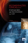 Recomendações Clínicas para Portadores de Pacemaker ou CDI