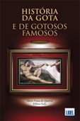 História da Gota e de Gotosos Famosos