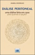 Diálise Peritoneal - Uma Diálise Feita em Casa, Para Quando a Opção?