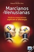 Marcianos e Venusianas - Médicos Especialistas Explicam as Diferenças