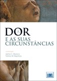 A Dor e as Suas Circunstâncias