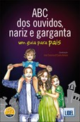 ABC dos Ouvidos, Nariz e Garganta - Um guia para pais