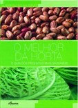 O Melhor da Horta - O guia dos produtos mais saudáveis
