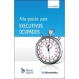 Alta Gestão para Executivos Ocupados