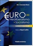 Euro = Neoliberalismo + Socialismo